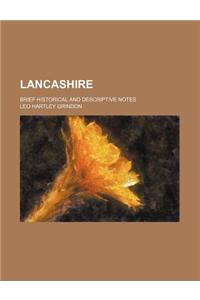 Lancashire; Brief Historical and Descriptive Notes