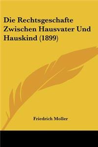 Rechtsgeschafte Zwischen Hausvater Und Hauskind (1899)