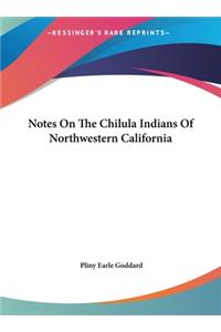 Notes on the Chilula Indians of Northwestern California