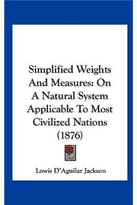 Simplified Weights and Measures
