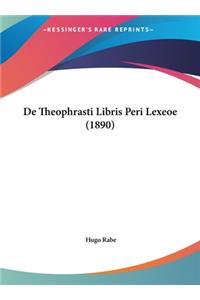 de Theophrasti Libris Peri Lexeoe (1890)