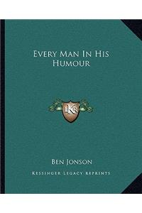 Every Man in His Humour