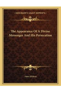 The Appearance of a Divine Messenger and His Persecution
