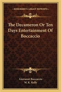 The Decameron or Ten Days Entertainment of Boccaccio