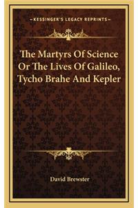 The Martyrs of Science or the Lives of Galileo, Tycho Brahe and Kepler