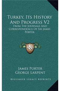 Turkey, Its History and Progress V2