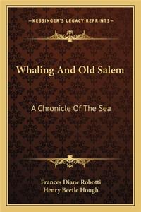 Whaling and Old Salem