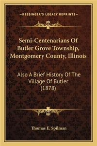 Semi-Centenarians Of Butler Grove Township, Montgomery County, Illinois
