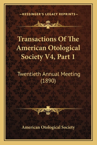 Transactions Of The American Otological Society V4, Part 1