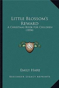 Little Blossom's Reward
