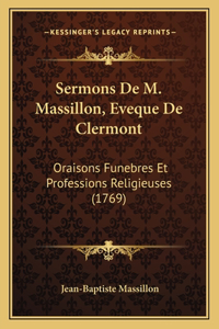 Sermons De M. Massillon, Eveque De Clermont
