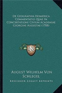 De Geographia Homerica Commentatio Quae In Concertatione Civium Academiae Georgiae Augustae (1788)