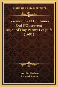 Ceremonies Et Coutumes Qui S'Observent Aujourd'Huy Parmy Les Juifs (1681)