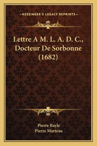 Lettre A M. L. A. D. C., Docteur De Sorbonne (1682)