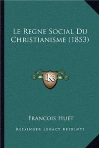 Le Regne Social Du Christianisme (1853)