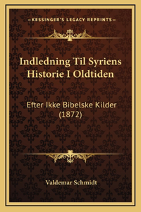 Indledning Til Syriens Historie I Oldtiden