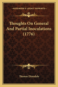 Thoughts On General And Partial Inoculations (1776)