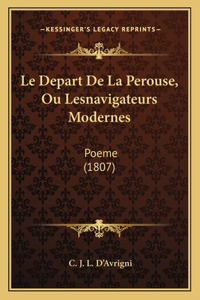 Le Depart De La Perouse, Ou Lesnavigateurs Modernes