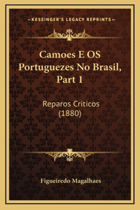 Camoes E OS Portuguezes No Brasil, Part 1