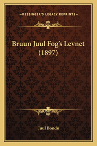 Bruun Juul Fog's Levnet (1897)