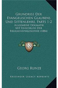 Grundriss Der Evangelischen Glaubens Und Sittenlehre, Parts 1-2