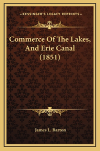Commerce Of The Lakes, And Erie Canal (1851)