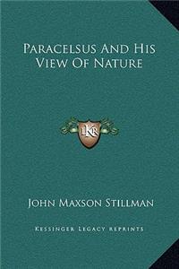 Paracelsus And His View Of Nature