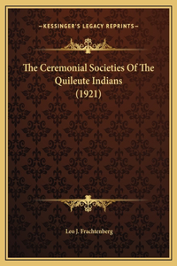 The Ceremonial Societies Of The Quileute Indians (1921)