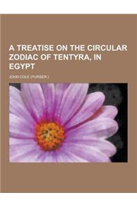 A Treatise on the Circular Zodiac of Tentyra, in Egypt
