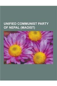 Unified Communist Party of Nepal (Maoist): Unified Communist Party of Nepal (Maoist) Politicians, Prachanda, People's Liberation Army, Nepal, Radha Kr