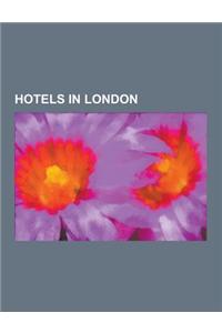 Hotels in London: 41 Hotel, Abbey Court Hotel, Baglioni Hotel, Bell Savage Inn, Blakes Hotel, Capital Hotel, Chancery Court Hotel, Charl