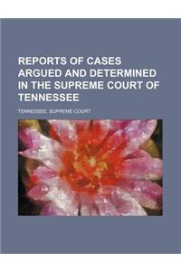 Reports of Cases Argued and Determined in the Supreme Court of Tennessee (Volume 95)