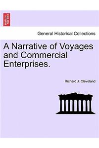 A Narrative of Voyages and Commercial Enterprises.