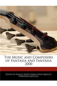 The Music and Composers of Fantasia and Fantasia 2000
