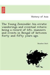 Young Zeminda R; His Erratic Wanderings and Eventual Return