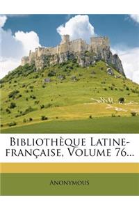 Bibliothèque Latine-Française, Volume 76...