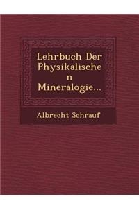 Lehrbuch Der Physikalischen Mineralogie...