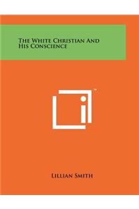 The White Christian And His Conscience