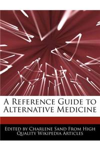 A Reference Guide to Alternative Medicine