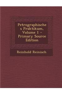 Petrographisches Praktikum, Volume 1