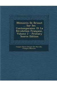 Memoires de Brissot ... Sur Ses Contemporains