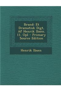 Brand: Et Dramatisk Digt, AF Henrik Ibsen. 11. Opl