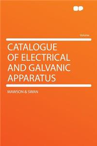Catalogue of Electrical and Galvanic Apparatus