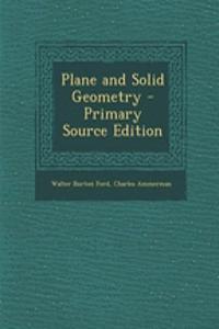 Plane and Solid Geometry - Primary Source Edition
