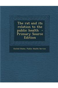 The Rat and Its Relation to the Public Health
