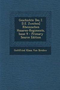Geschichte Des 2. [I.E. Zweiten] Rheinischen Husaren-Regiments, Issue 9 - Primary Source Edition