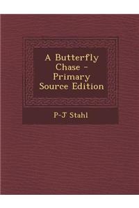 Butterfly Chase - Primary Source Edition