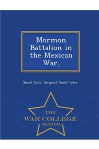 Mormon Battalion in the Mexican War. - War College Series