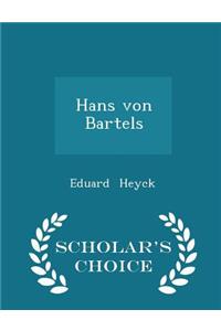 Hans Von Bartels - Scholar's Choice Edition