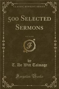 500 Selected Sermons, Vol. 11 of 20 (Classic Reprint)